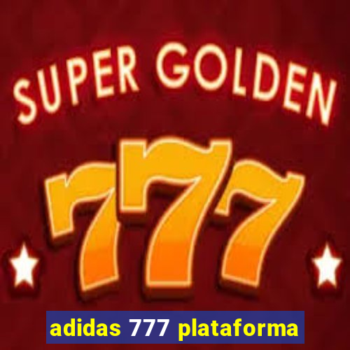 adidas 777 plataforma